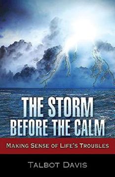 portada The Storm Before the Calm: Making Sense of Life's Troubles (en Inglés)