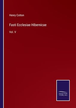 portada Fasti Ecclesiae Hibernicae: Vol. V