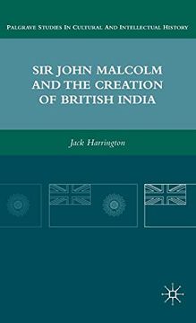 portada Sir John Malcolm and the Creation of British India (en Inglés)