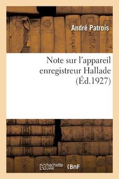 portada Note Sur l'Appareil Enregistreur Hallade (in French)