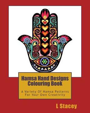 portada Hamsa Hand Designs Colouring Book: A Variety Of Hamsa Patterns For Your Own Creativity (en Inglés)
