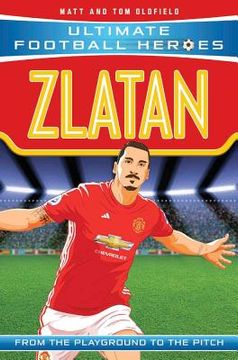 Zlatan: From the Playground to the Pitch (en Inglés)