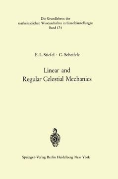 portada linear and regular celestial mechanics: perturbed two-body motion numerical methods canonical theory (en Inglés)