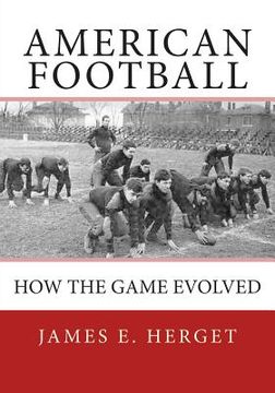portada American Football: How the Game Evolved (en Inglés)