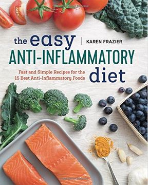 portada The Easy Anti Inflammatory Diet: Fast and Simple Recipes for the 15 Best Anti-Inflammatory Foods (in English)