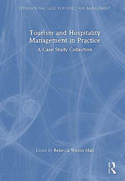 portada Tourism and Hospitality Management in Practice: A Case Study Collection (International Cases in Business and Management) (en Inglés)