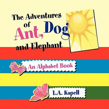 portada the adventures of ant, dog and elephant (en Inglés)