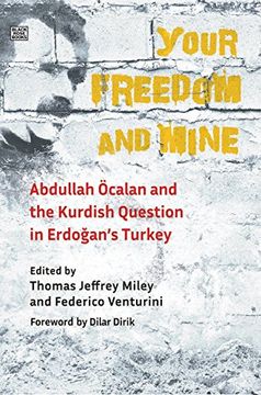 portada Your Freedom and Mine: Abdullah Ocalan and the Kurdish Question in Erdogan's Turkey (Black Rose) (en Inglés)