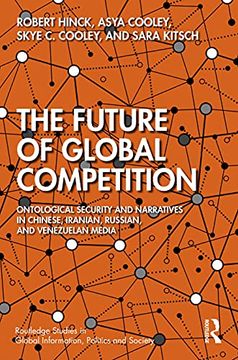 portada The Future of Global Competition (Routledge Studies in Global Information, Politics and Society) (en Inglés)