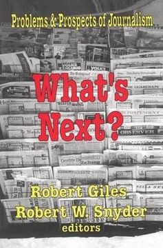 portada What's Next? The Problems and Prospects of Journalism (en Inglés)