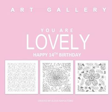 portada You Are Lovely Happy 14th Birthday: Adult Coloring Books Birthday in all D; 14th Birthday Gifts for Girls in al; 14th BIrthday Party Supplies in al; 1 (en Inglés)
