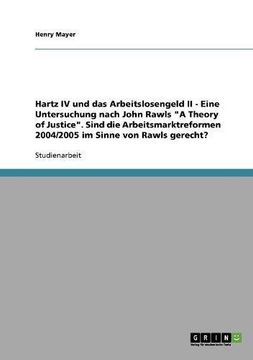 portada Hartz IV und das Arbeitslosengeld II. Eine Untersuchung nach John Rawls "A Theory of Justice"