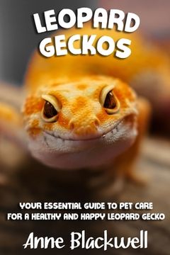 portada Leopard Geckos: Your Essential Guide to Pet Care for a Healthy and Happy Leopard Gecko (en Inglés)