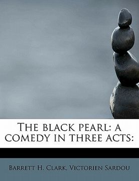 portada the black pearl: a comedy in three acts: