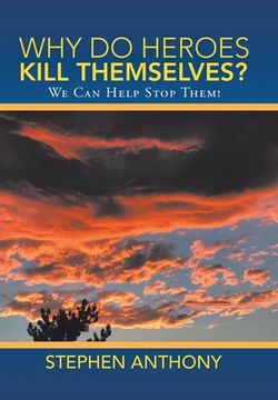portada Why Do Heroes Kill Themselves?: We Can Help Stop Them!