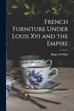 portada French Furniture Under Louis xvi and the Empire (en Inglés)