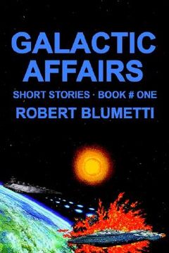 portada galactic affairs: short stories book # one (en Inglés)