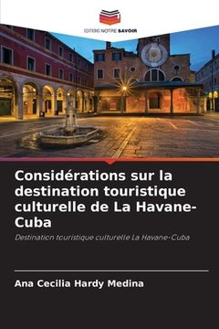 portada Considérations sur la destination touristique culturelle de La Havane-Cuba (en Francés)