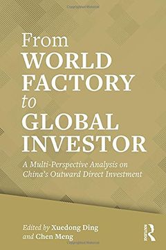 portada From World Factory to Global Investor: A Multi-Perspective Analysis on China's Outward Direct Investment (en Inglés)