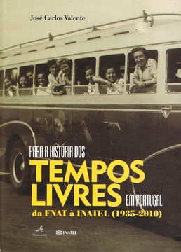 portada Para a História dos Tempos Livres em Portugal - Da FNAT à INATEL (1935-2010)