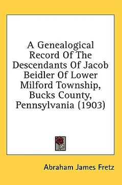 portada a genealogical record of the descendants of jacob beidler of lower milford township, bucks county, pennsylvania (1903)