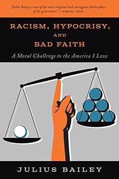 portada Racism, Hypocrisy, and bad Faith: A Moral Challenge to the America i Love (in English)