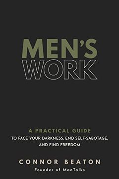 portada Men'S Work: A Practical Guide to Face Your Darkness, end Self-Sabotage, and Find Freedom (en Inglés)
