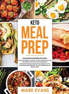 portada Keto Meal Prep: 2 Books in 1 - 70+ Quick and Easy Low Carb Keto Recipes to Burn Fat and Lose Weight & Simple, Proven Intermittent Fast (in English)