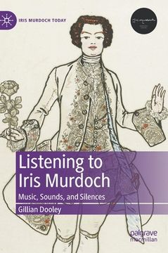 portada Listening to Iris Murdoch: Music, Sounds, and Silences (in English)