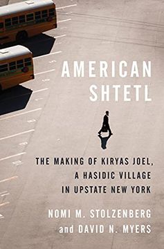 portada American Shtetl: The Making of Kiryas Joel, a Hasidic Village in Upstate new York (en Inglés)