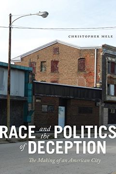portada Race and the Politics of Deception: The Making of an American City (en Inglés)