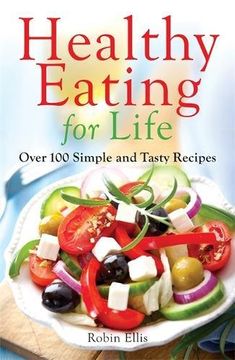 portada Healthy Eating for Life: Over 100 Simple and Tasty Recipes