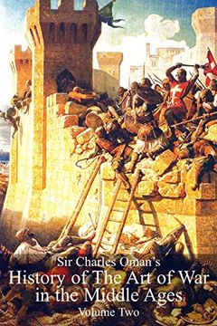 portada Sir Charles Oman'S History of the art of war in the Middle Ages Volume 2 (en Inglés)
