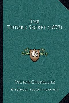 portada the tutor's secret (1893) (in English)