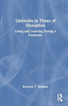portada Literacies in Times of Disruption: Living and Learning During a Pandemic (in English)