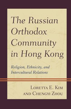 portada The Russian Orthodox Community in Hong Kong: Religion, Ethnicity, and Intercultural Relations (en Inglés)