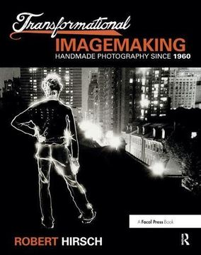portada Transformational Imagemaking: Handmade Photography Since 1960 (en Inglés)