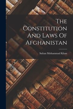 portada The Constitution And Laws Of Afghanistan (en Inglés)