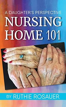 portada Nursing Home 101: A Daughter'S Perspective (en Inglés)