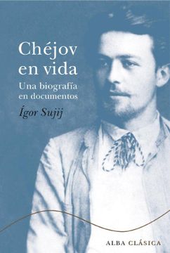 portada Chéjov en Vida: Una Biografía en Documentos (Clásica) (in Spanish)