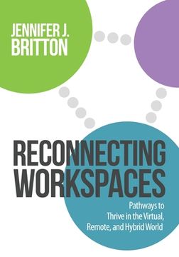 portada Reconnecting Workspaces: Pathways to Thrive in the Virtual, Remote, and Hybrid World (en Inglés)
