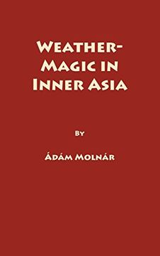portada Weather-Magic in Inner Asia, vol 158 (Uralic & Altaic Series Vol. 158) (en Inglés)