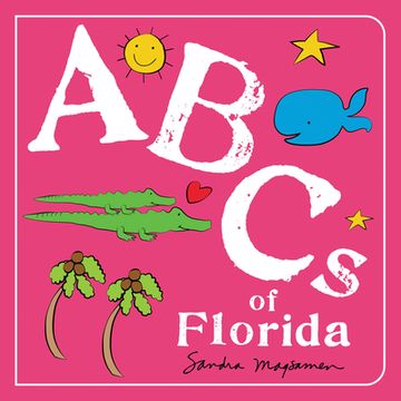 portada Abcs of Florida: An Alphabet Book of Love, Family, and Togetherness (Abcs Regional) (in English)