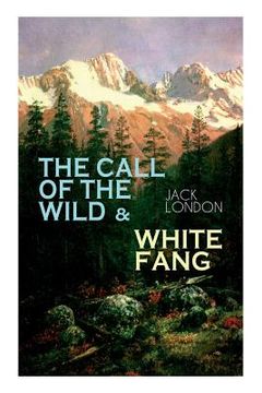portada The Call of the Wild & White Fang: Adventure Classics of the American North (en Inglés)