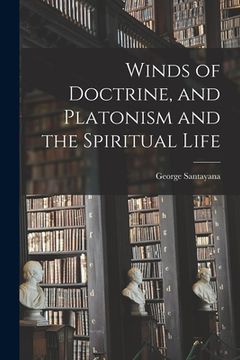 portada Winds of Doctrine, and Platonism and the Spiritual Life (in English)