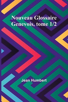 portada Nouveau Glossaire Genevois, tome 1/2 (en Francés)