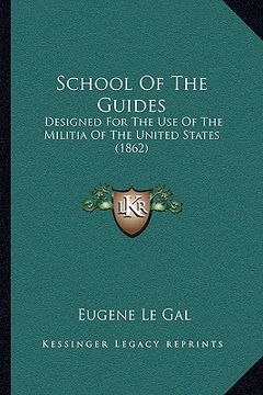 portada school of the guides: designed for the use of the militia of the united states (1862) (en Inglés)