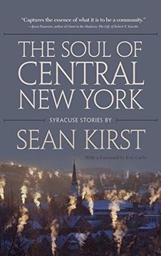 portada The Soul of Central New York: Syracuse Stories by Sean Kirst