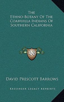 portada the ethno-botany of the coahuilla indians of southern california