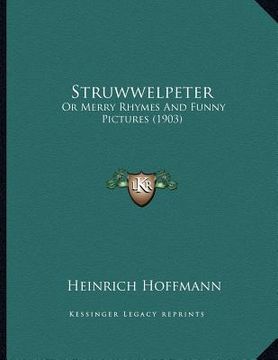 portada struwwelpeter: or merry rhymes and funny pictures (1903) (en Inglés)